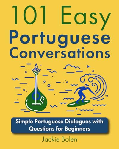 101 Easy Portuguese Conversations: Simple Portuguese Dialogues with Questions for Beginners (101 Easy Conversations (Spanish, French, Portuguese)) von Independently published